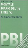 Guida alla lettura di Montale. Diario del '71 e del '72 libro di Ricci Francesca