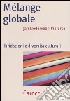 Mélange globale. Ibridazioni e diversità culturali libro