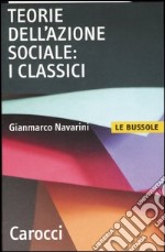 Teorie dell'azione sociale: i classici libro