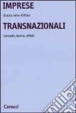 Imprese transnazionali. Concetti, teorie, effetti libro