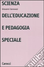 Scienza dell'educazione e pedagogia speciale libro