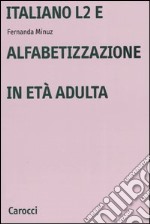 Italiano L2 e l'alfabetizzazione in età adulta libro