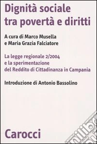 Dignità sociale tra povertà e diritti. La legge regionale 2/2004 e la sperimentazione del Reddito di Cittadinanza in Campania