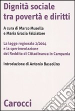 Dignità sociale tra povertà e diritti. La legge regionale 2/2004 e la sperimentazione del Reddito di Cittadinanza in Campania