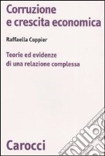 Corruzione e crescita economica. Teorie ed evidenze di una relazione complessa libro