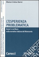 L'esperienza problematica. Generi e scrittura nella narrativa italiana del Novecento