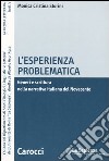 L'esperienza problematica. Generi e scrittura nella narrativa italiana del Novecento libro di Storini Monica C.