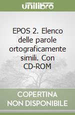 EPOS 2. Elenco delle parole ortograficamente simili. Con CD-ROM libro