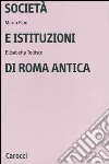 Società e istituzioni di Roma antica libro di Pani Mario Todisco Elisabetta
