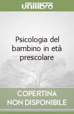 Psicologia del bambino in età prescolare libro