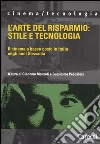 L'arte del risparmio: stile e tecnologia. Il cinema a basso costo in Italia negli anni Sessanta libro