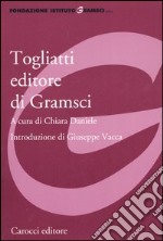 Togliatti editore di Gramsci libro