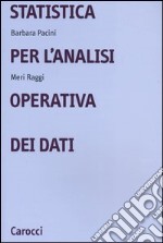 Statistica per l`analisi operativa dei dati libro usato