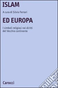 Islam ed Europa. I simboli religiosi nei diritti del vecchio continente
