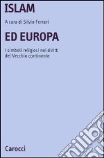 Islam ed Europa. I simboli religiosi nei diritti del vecchio continente libro