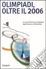 Olimpiadi, oltre il 2006. Torino 2006: secondo rapporto sui territoriolimpici