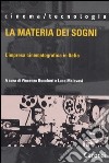 La materia dei sogni. L'impresa cinematografica in Italia libro