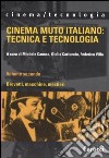 Cinema muto italiano: tecnica e tecnologia. Vol. 2: Brevetti, macchine, mestieri libro