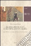 Il discorso è nave, il significato un mare. Saggi sull'amore e il viaggio nella poesia persiana medievale libro