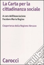 La Carta per la cittadinanza sociale. L'esperienza della Regione Abruzzo libro