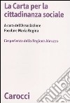 La Carta per la cittadinanza sociale. L'esperienza della Regione Abruzzo libro