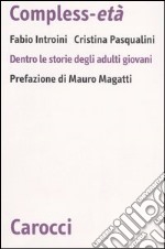 Compless-età. Dentro le storie degli adulti giovani libro