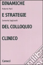 Dinamiche e strategie del colloquio clinico libro