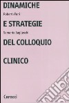 Dinamiche e strategie del colloquio clinico libro