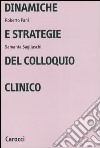 Dinamiche e strategie del colloquio clinico libro di Pani Roberto Sagliaschi Samantha