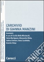 L'archivio di Gianna Manzini. Inventario. Con CD-ROM libro