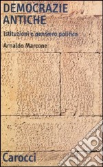 Democrazie antiche. Istituzioni e pensiero politico libro