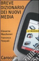 Breve dizionario dei nuovi media libro