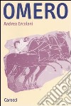 Omero. Introduzione allo studio dell'epica greca arcaica libro di Ercolani Andrea