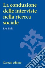 La conduzione delle interviste nella ricerca sociale libro