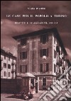 Le case per il popolo a Torino. Dibattiti e realizzazioni. 1849-1915 libro di D'Amuri Maria