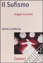 Il sufismo. Storia e dottrina libro