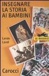 Insegnare la storia ai bambini libro