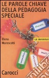 Le parole chiave della pedagogia speciale libro di Marescotti Elena