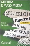 Guerra e mass media libro di De Angelis Enrico