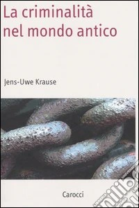 La criminalità nel mondo antico