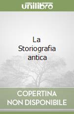 La Storiografia antica libro