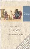 Lapidari. La magia delle pietre preziose. Testo latino a fronte libro