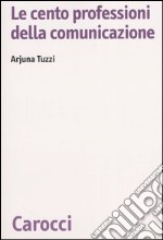 Le cento professioni della comunicazione