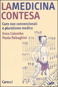 La medicina contesa. Cure non convenzionali e pluralismo medico libro