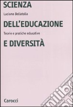 Scienza dell'educazione e diversità. Teorie e pratiche educative