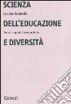 Scienza dell'educazione e diversità. Teorie e pratiche educative libro di Bellatalla Luciana