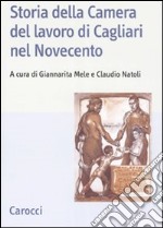 Storia della Camera del lavoro di Cagliari nel Novecento libro