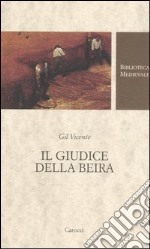 Il giudice della Beira. Testo spagnolo a fronte. Ediz. critica libro