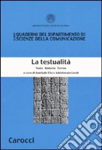 La testualità. Testo materia forme libro