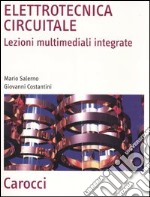 Elettrotecnica circuitale. Lezioni multimediali integrate libro